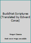 Paperback Buddhist Scriptures (Translated by Edward Conze) Book