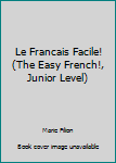 Spiral-bound Le Francais Facile! (The Easy French!, Junior Level) [French] Book