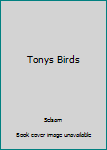 Hardcover Tonys Birds Book