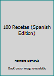 Paperback 100 Recetas (Spanish Edition) [Spanish] Book