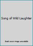 Hardcover Song of Wild Laughter Book