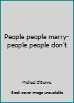 Paperback People people marry-people people don't Book