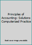 Paperback Principles of Accounting: Solutions Computerized Practice Book