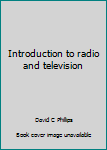 Hardcover Introduction to radio and television Book