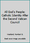 Paperback All God's People: Catholic Identity After the Second Vatican Council Book