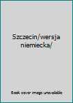 Gebundene Ausgabe Szczecin/wersja niemiecka/ Book