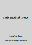 Hardcover Little Book of Bread Book