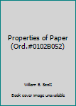 Hardcover Properties of Paper (Ord.#0102B052) Book