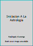 Paperback Iniciacion A La Astrologia [Spanish] Book