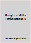 Hardcover Houghton Mifflin Mathematique 8 Book
