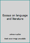Unknown Binding Essays on language and literature Book