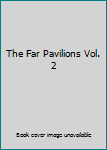 The Far Pavilions Vol. 2