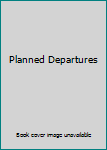 Hardcover Planned Departures Book