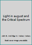 Paperback Light in august and the Critical Spectrum Book