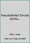 Paperback Pseudostiinta? Dincolo de Noi... [Romanian] Book