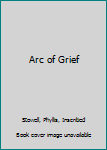 Paperback Arc of Grief Book