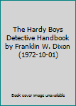 Hardcover The Hardy Boys Detective Handbook by Franklin W. Dixon (1972-10-01) Book