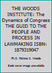The Dynamics of Congress: The Guide to the People and the Process of Lawmaking