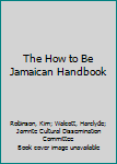 Paperback The How to Be Jamaican Handbook Book