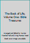 Hardcover The Book of Life, Volume One: Bible Treasures Book