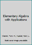 Hardcover Elementary Algebra with Applications Book