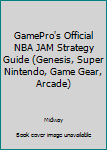 Paperback GamePro's Official NBA JAM Strategy Guide (Genesis, Super Nintendo, Game Gear, Arcade) Book