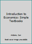 Paperback Introduction to Economics: Simple Textbooks Book