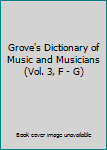 Hardcover Grove's Dictionary of Music and Musicians (Vol. 3, F - G) Book