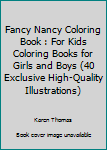 Paperback Fancy Nancy Coloring Book : For Kids Coloring Books for Girls and Boys (40 Exclusive High-Quality Illustrations) Book