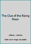 Hardcover The Clue of the Rising Moon Book