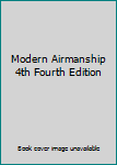 Hardcover Modern Airmanship 4th Fourth Edition Book