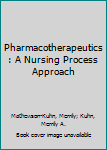 Hardcover Pharmacotherapeutics: A Nursing Process Approach Book