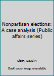 Unknown Binding Nonpartisan elections: A case analysis (Public affairs series) Book