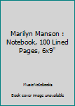 Marilyn Manson : Notebook, 100 Lined Pages, 6x9''