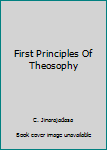 Hardcover First Principles Of Theosophy Book