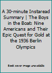 Paperback A 30-minute Instaread Summary | The Boys in the Boat: Nine Americans and Their Epic Quest for Gold at the 1936 Berlin Olympics Book