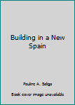 Hardcover Building in a New Spain Book