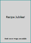 Hardcover Recipe Jubilee! Book