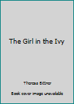 Paperback The Girl in the Ivy Book