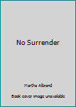 Hardcover No Surrender Book