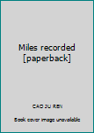 Paperback Miles recorded [paperback] Book