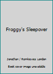 Froggy's Sleepover