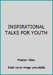 Hardcover INSPIRATIONAL TALKS FOR YOUTH Book