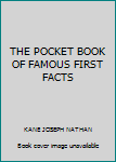 THE POCKET BOOK OF FAMOUS FIRST FACTS