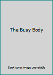 The Busy Body