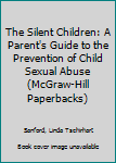 Paperback The Silent Children: A Parent's Guide to the Prevention of Child Sexual Abuse (McGraw-Hill Paperbacks) Book