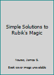 Mass Market Paperback Simple Solutions to Rubik's Magic Book