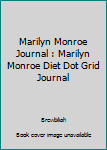 Marilyn Monroe Journal : Marilyn Monroe Diet Dot Grid Journal