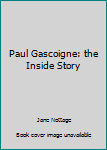 Hardcover Paul Gascoigne: the Inside Story Book