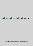 Paperback el_vuelo_del_alcatraz Book